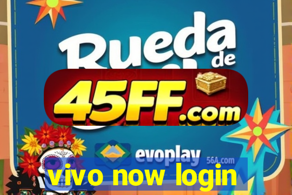 vivo now login